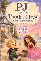 PJ and Tina the Toothfairy: A Magical Rhyming Story B0HBWXQR5D Book Cover