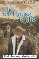 The Ice House Cafe 0984935681 Book Cover