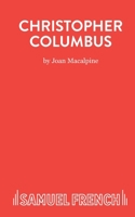 Christopher Columbus: A Musical Play 057305102X Book Cover