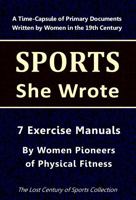 7 Exercise Manuals: By Women Pioneers of Physical Fitness (Sports She Wrote) 196419721X Book Cover