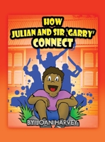 How Julian and Sir 'Garry' Connect 1644267969 Book Cover