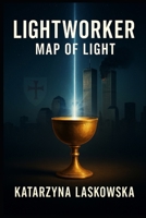 Lightworker - Map of Light B0FQHV3FCG Book Cover