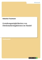 Gestaltungsm�glichkeiten von Direktmarketingaktionen im Handel 3640794052 Book Cover