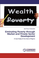 Eiminating Poverty through Market and Private Sector Development 620252040X Book Cover