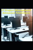 IT Project Management Advanced Techniques 1720045356 Book Cover