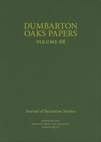 Dumbarton Oaks Papers, 68 0884024024 Book Cover