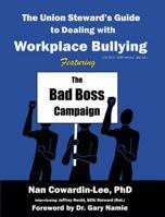 The Union Steward's Guide to Dealing with Workplace Bullying: Featuring the Bad Boss Campaign B0GLH92N21 Book Cover