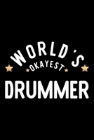 World's Okayest Drummer: Nice Notebook for Drummer Funny Christmas Gift Idea for Drummer Drummer Journal 100 pages 6x9 inches 1704229200 Book Cover