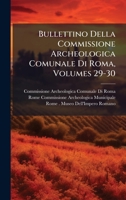 Bullettino Della Commissione Archeologica Comunale Di Roma, Volumes 29-30 (Italian Edition) 102391395X Book Cover