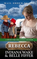 Mail Order Bride - Rebecca B08VFV1WWQ Book Cover