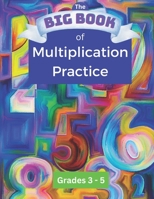 The BIG BOOK of Multiplication Practice B0BVD68C4Y Book Cover