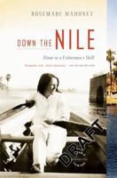 Down the Nile: Alone in a Fisherman's Skiff 0316019011 Book Cover