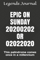 Epic on Sunday 20200202 or 02022020: This palindrome comes once in a millennium B084DD8SGP Book Cover