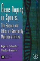 Gene Doping in Sports, Volume 51: The Science and Ethics of Genetically Modified Athletes (Advances in Genetics) 0120176513 Book Cover