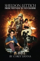 Sheldon Lettich: From Vietnam to Van Damme 1629339873 Book Cover