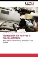 Educacion En Valores a Traves del Cine 3844336419 Book Cover