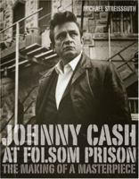 Johnny Cash at Folsom Prison: The Making of a Masterpiece 0306814536 Book Cover