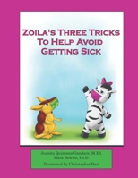 Zoila's Three Tricks to Help Avoid Getting Sick B08J5BHTVP Book Cover