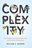 Complexity: The Evolution of Earth's Biodiversity and the Future of Humanity 1633881938 Book Cover