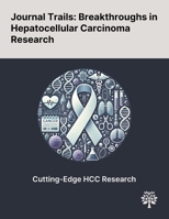 Journal Trails: Breakthroughs in Hepatocellular Carcinoma Research 1022899619 Book Cover