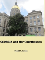Georgia & Her Courthouses 1716480760 Book Cover