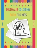 coloring book dinosaur for kids: A great coloring gift for kids who love dinosaurs .For ages 4 to 10 ages B09CC4F47D Book Cover