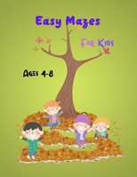 Easy Mazes For Kids: Activity mazes book, Ages 4-8 B08M8DBJ2S Book Cover