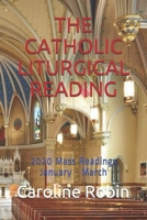 The Catholic Liturgical Reading: 2020 Mass Readings January - March 1676551514 Book Cover