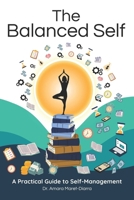 The Balanced Self: A Practical Guide to Managing Time, Stress, and Goals. B0DZ721313 Book Cover