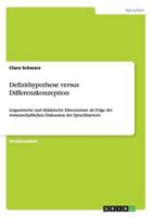 Defizithypothese versus Differenzkonzeption: Linguistische und didaktische Erkenntnisse als Folge der wissenschaftlichen Diskussion der Sprachbarriere 3640188535 Book Cover