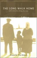The Long Walk Home with Miracles Along the Way 0741424282 Book Cover