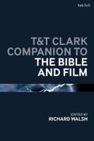 T&t Clark Companion to the Bible and Film 0567716864 Book Cover