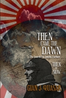 Then Came The Dawn: The Search for Amelia Earhart: Then & Now 0988850575 Book Cover