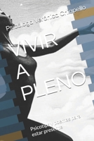 VIVIR A PLENO: Psicotips y poemas para estar presente (Spanish Edition) B0DSFC7JDQ Book Cover