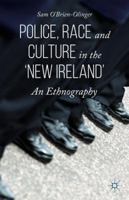 Police, Race and Culture in the 'new Ireland': An Ethnography 1137490446 Book Cover