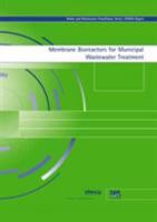 Membrane Bioreactors for Municipal Wastewater Treatment (Water and Wastewater Practitioner Series: Stowa Report) 1843390116 Book Cover