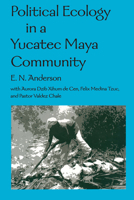 Political Ecology in a Yucatec Maya Community 0816523932 Book Cover