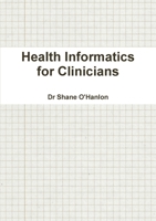Health Informatics for Clinicians 1291982655 Book Cover