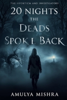 20 Nights the Dead Spoke Back: A Haunting Journey Through Ghosts, Memory, and Quiet Rituals B0G8H9WQQK Book Cover