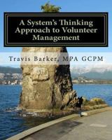 A System's Thinking Approach to Volunteer Management: A Workbook 1544962061 Book Cover