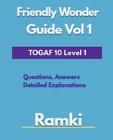 TOGAF 10 Level 1 Friendly Wonder Guide Volume 1 B0BVKY6LRZ Book Cover