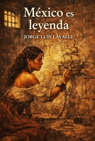 México es leyenda: Período hispánico (Spanish Edition) B0G5N62M4B Book Cover