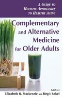 Complementary and Alternative Medicine for Older Adults: Holistic Approaches to Healthy Aging 0826138055 Book Cover