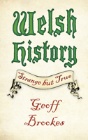 Welsh History: Strange but True 0750983426 Book Cover