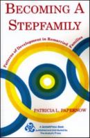 Becoming A Stepfamily: Patterns of Development in Remarried Families ("Gestalt Institute of Cleveland Book Series) 1555425518 Book Cover