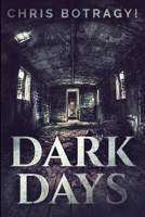Dark Days: Large Print Edition 1034719289 Book Cover
