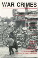 War Crimes: A Report on U.S. War Crimes Against Iraq (Activism, Politics, Culture, Theory, Vol. 3) 0944624154 Book Cover