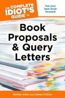 The Complete Idiot's Guide to Book Proposals & Query Letters 1615640452 Book Cover