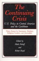 The Continuing Crisis: U.S. Policy in Central America and the Caribbean 0896331067 Book Cover