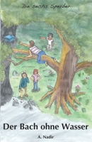 Der Bach ohne Wasser (Die sechs Sperber) (German Edition) B0BFNRJGRF Book Cover